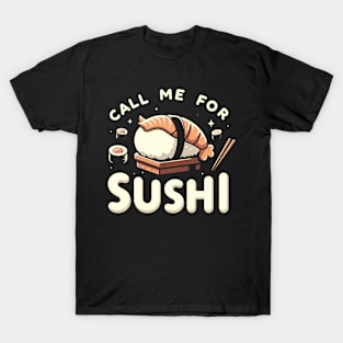 Call me for sushi T-Shirt